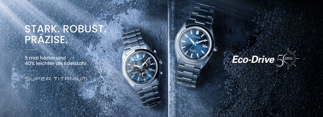 Zwei Citizen Eco-Drive Super Titanium Uhren, eine Chronograph, mit Text 'STARK. ROBUST. PRÄZISE.'